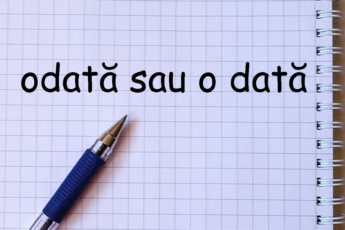 Odată sau o dată